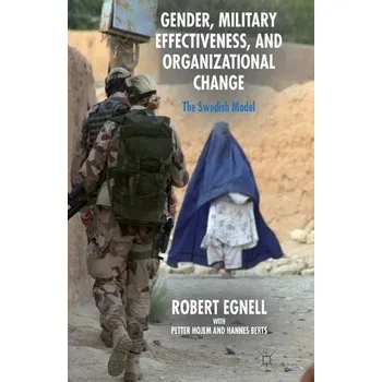 Kniha Gender, Military Effectiveness, and Organizational Change - Egnell, R. a Hojem, P. a Berts, H.
