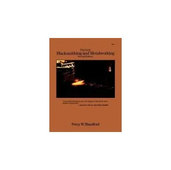 Practical Blacksmithing and Metalworking - Blandford, Percy a Blandford, Percy