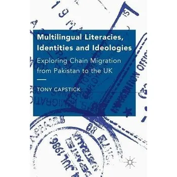 Učebnice Multilingual Literacies, Identities and Ideologies - Capstick, Tony