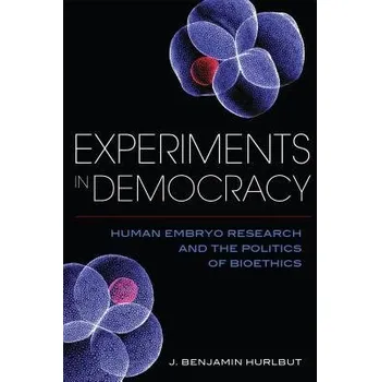 Populárně naučná literatura pro dospělé Experiments in Democracy - Hurlbut, Benjamin J.