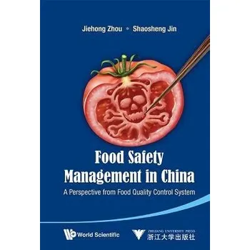 Food Safety Management In China: A Perspective From Food Quality Control System - Zhou, Jiehong (Zhejiang Univ, China) a Jin, Shaosheng (Zhejiang Univ, China)