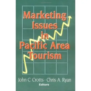 Marketing Issues in Pacific Area Tourism - Ryan, Chris a Crotts, John C