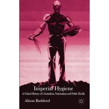 Populárně naučná literatura pro dospělé Imperial Hygiene - Bashford, A.