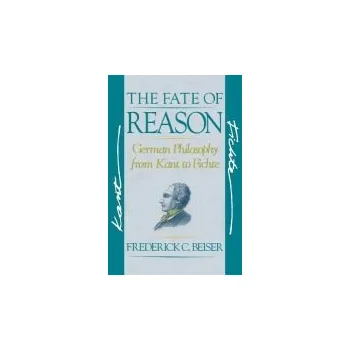 Fate of Reason - Beiser, Frederick C.