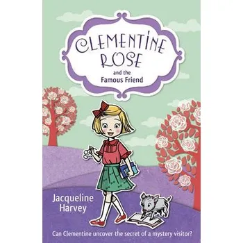 Clementine Rose and the Famous Friend - Harvey, Jacqueline