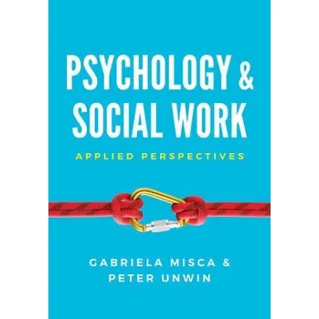 Kniha Psychology and Social Work - Misca, Gabriela a Unwin, Peter