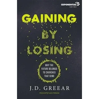 Populárně naučná literatura pro dospělé Gaining By Losing - Greear, J.D.
