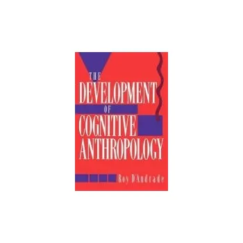 Development of Cognitive Anthropology - D'Andrade, Roy G.