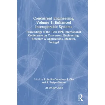 Concurrent Engineering, Volume 1: Enhanced Interoperable Systems