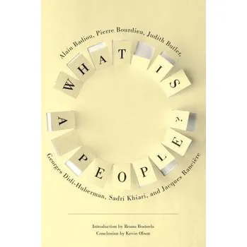 Kniha What Is a People? - Badiou, Alain a Butler, Judith a Didi-Huberman, Georges a Khiari, Sadri a Ranciere, Jacques a Bourdieu, Pierre (SSRC)