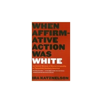 Kniha When Affirmative Action Was White - Katznelson, Ira (Columbia University)