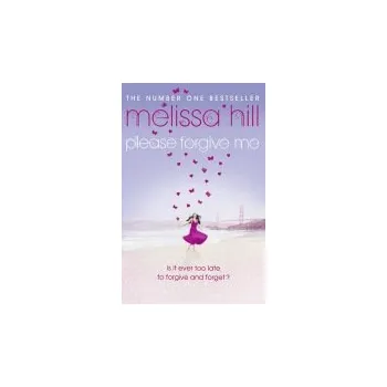 Kniha Please Forgive Me - Hill, Melissa