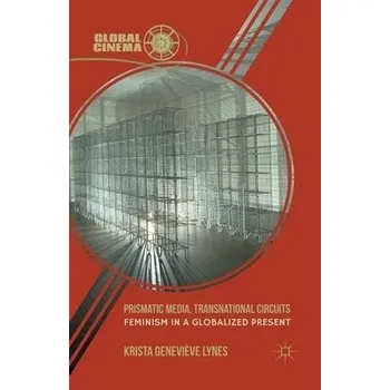 Kniha Prismatic Media, Transnational Circuits - Lynes, K.