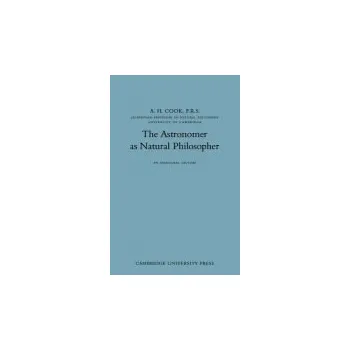Astronomer as Natural Philosopher - Cook, A. H.