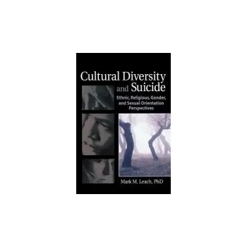 Kniha Cultural Diversity and Suicide - Leach, Mark M (University of Southern Missisippi. University of Southern Mississippi, Hattiesburg, MS, USA)