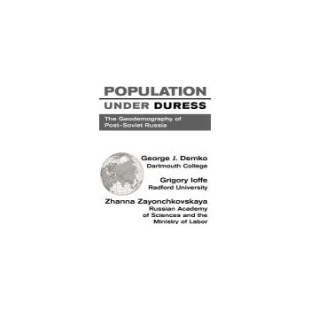 Populárně naučná literatura pro dospělé Population Under Duress - Demko, George J a Pontius, Steven K a Zaionchkovskaya, Zhanna a Ioffe, Gregory