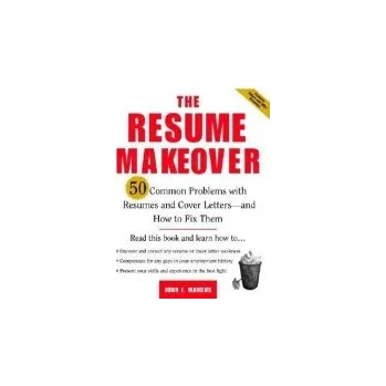 Kniha Resume Makeover: 50 Common Problems With Resumes and Cover Letters - and How to Fix Them - Marcus, John