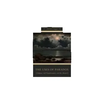 Učebnice Uses of Paradox - Bagger, Matthew C.