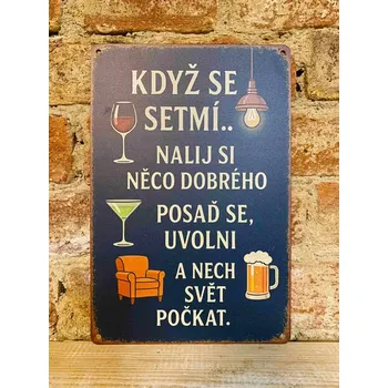 Plechová cedule Plechová cedulka - když se setmí...