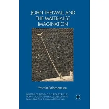 Učebnice John Thelwall and the Materialist Imagination - Solomonescu, Yasmin
