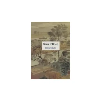 Populárně naučná literatura pro dospělé Downriver - O'Brien, Sean