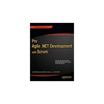Technika Pro Agile .NET Development with SCRUM - Millett, Scott a Blankenship, Jerrel a Bussa, Matthew