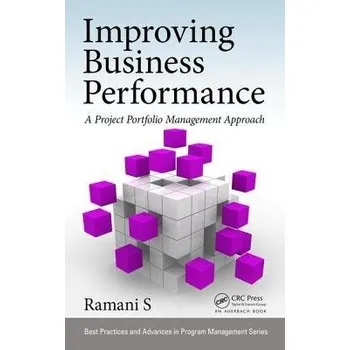 Populárně naučná literatura pro dospělé Improving Business Performance - S, Ramani (GRT Consulting LLP, India)