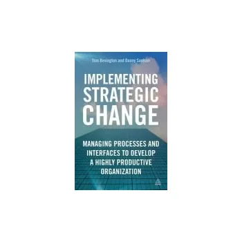 Implementing Strategic Change - Samson, Daniel a Bevington, Tom