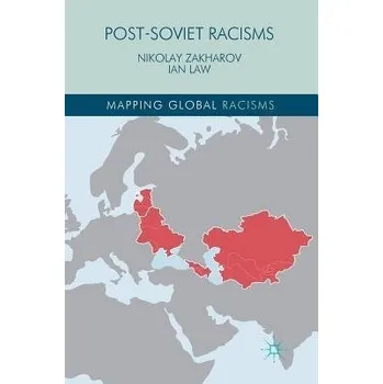 Post-Soviet Racisms - Zakharov, Nikolay a Law, Ian