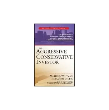 Aggressive Conservative Investor - Whitman, Martin J. a Shubik, Martin