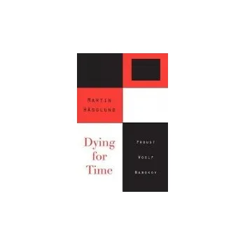 Dying for Time - Hagglund, Martin