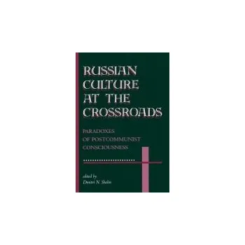 Kniha Russian Culture At The Crossroads - Shalin, Dmitri N