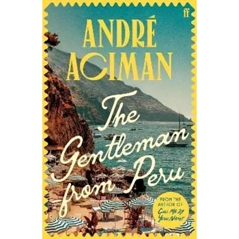 The Gentleman From Peru (André Aciman, 2025)
