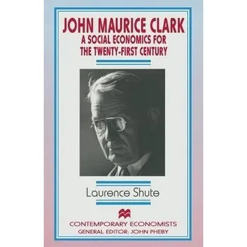 Učebnice John Maurice Clark - Shute, L.