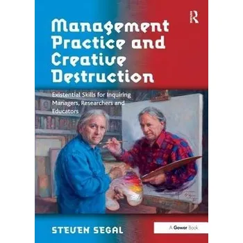 Management Practice and Creative Destruction - Segal, Steven