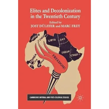 Učebnice Elites and Decolonization in the Twentieth Century - Dulffer, Jost a Frey, Marc