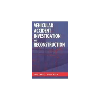 Kniha Vehicular Accident Investigation and Reconstruction - Van Kirk, Donald J