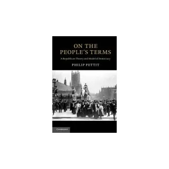 On the People's Terms - Pettit, Philip (Princeton University, New Jersey)