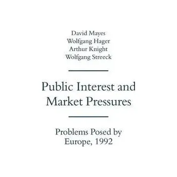 Kniha Public Interest and Market Pressures - Mayes, David G.