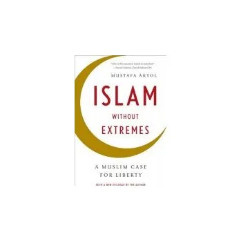 Kniha Islam without Extremes - Akyol, Mustafa