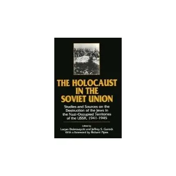 Populárně naučná literatura pro dospělé Holocaust in the Soviet Union - Dobroszycki, Lucjan a Gurock, Jeffery S.