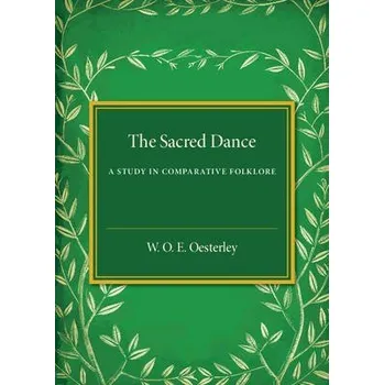 Sacred Dance - Oesterley, W. O. E.