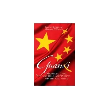 Populárně naučná literatura pro dospělé Guanxi - Huang, Gregory a Buderi, Robert