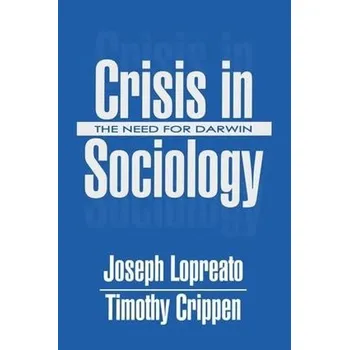 Kniha Crisis in Sociology - Lopreato, Joseph a Crippen, Timothy