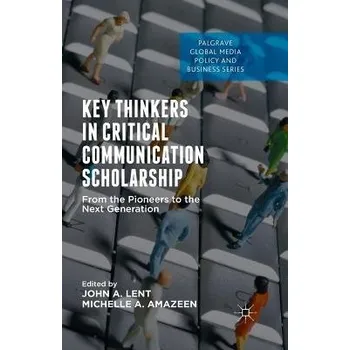 Kniha Key Thinkers in Critical Communication Scholarship
