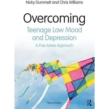 Overcoming Teenage Low Mood and Depression - Dummett, Nicky a Williams, Chris (Professor of Psychosocial Psychiatry at University of Glasgow, United Kingdom)