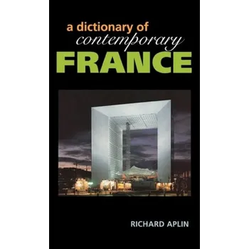 Kniha Dictionary of Contemporary France - Aplin, Richard a Montchamp, Joseph
