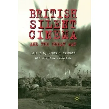 Populárně naučná literatura pro dospělé British Silent Cinema and the Great War