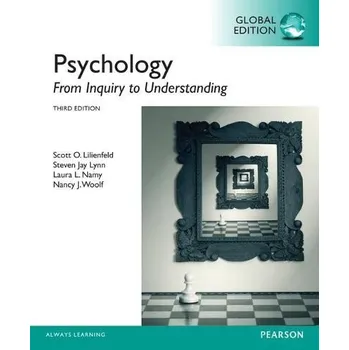 Kniha Psychology: From Inquiry to Understanding, Global Edition - Lilienfeld, Scott a Lynn, Steven a Namy, Laura a Woolf, Nancy