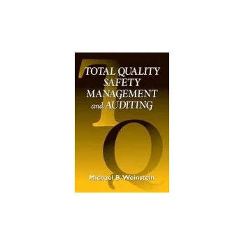 Populárně naučná literatura pro dospělé Total Quality Safety Management and Auditing - Weinstein, Michael B.